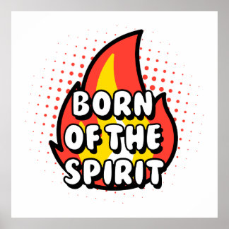 Born of The Spirit, Christian quotes Poster