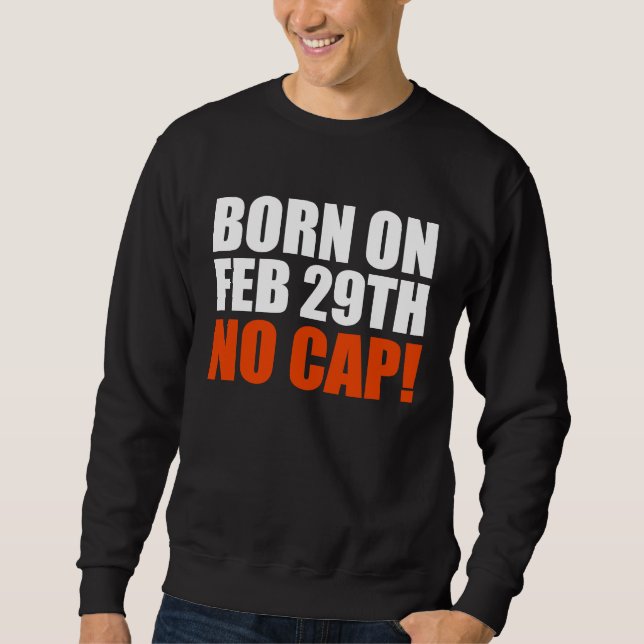 Born on 29 February No Cap Teen Lång Ärmad Tröja (Framsida)