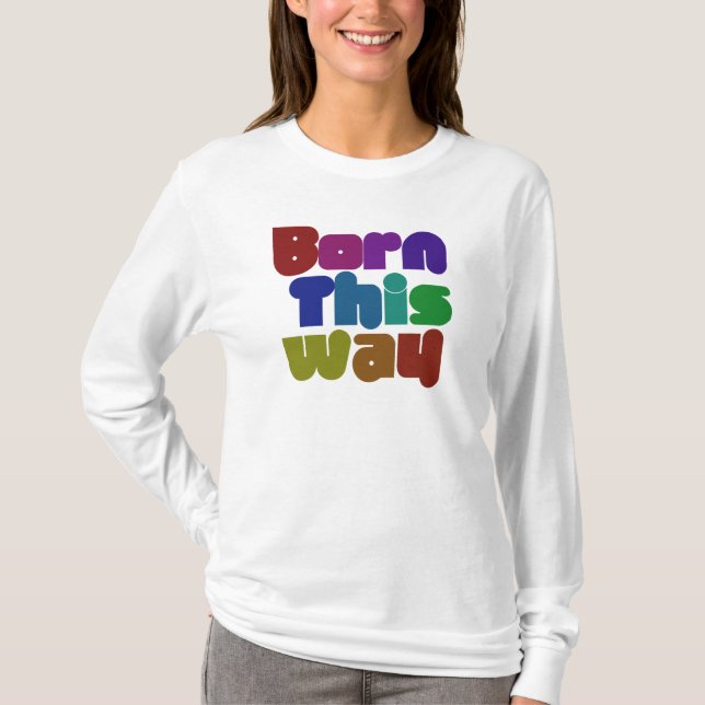 Born på det här sättet t-shirt (Framsida)