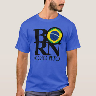 BORN Port Velho T Shirt