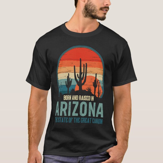 Born & Raised In Arizona State Of The Great Canyon T Shirt (Framsida)