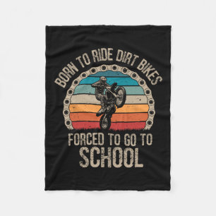 Born Ride Dirt Bikes Forced School Funny Motocross Fleecefilt