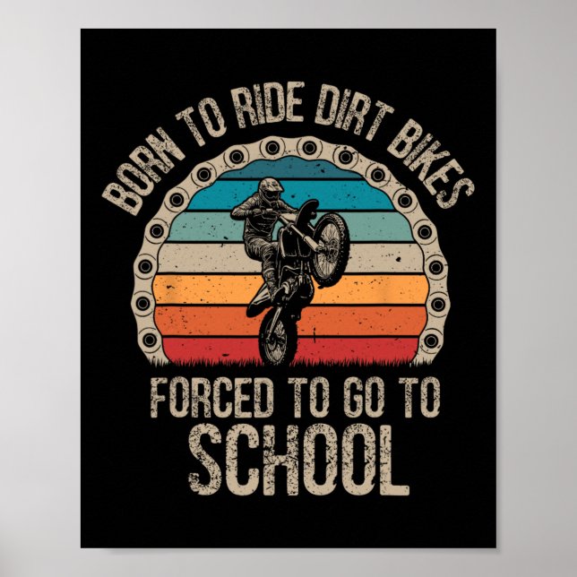 Born Ride Dirt Bikes Forced School Funny Motocross Poster (Framsidan)