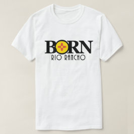 BORN Rio Rancho T Shirt