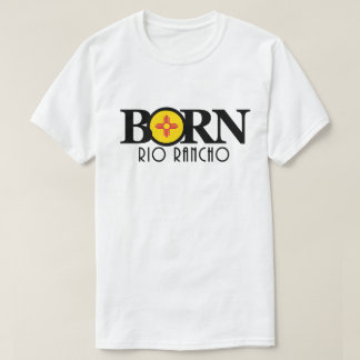 BORN Rio Rancho T Shirt