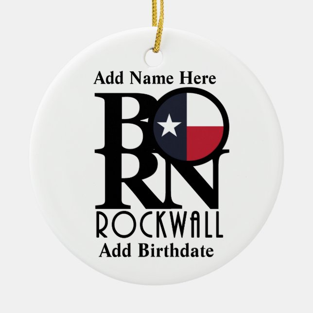 BORN Rockwall Texas (anpassat namn och födelsedatu Julgransprydnad Keramik (Framsidan)