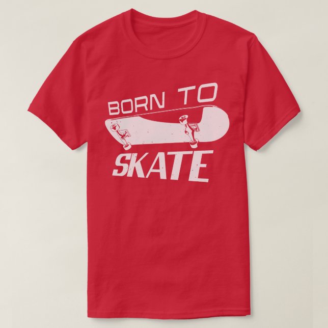 Born Skater Skate Skateboarding Skateboarder T Shirt (Design framsida)