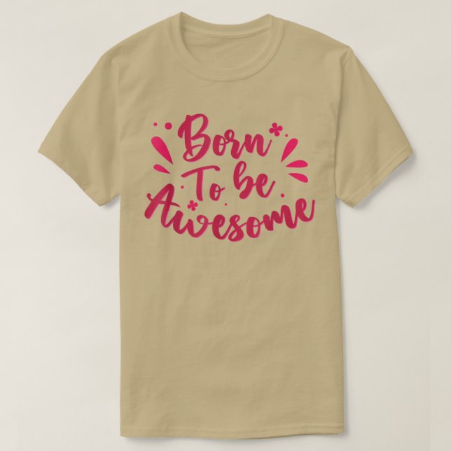 Born som ska vara Fantastisk T Shirt (Design framsida)