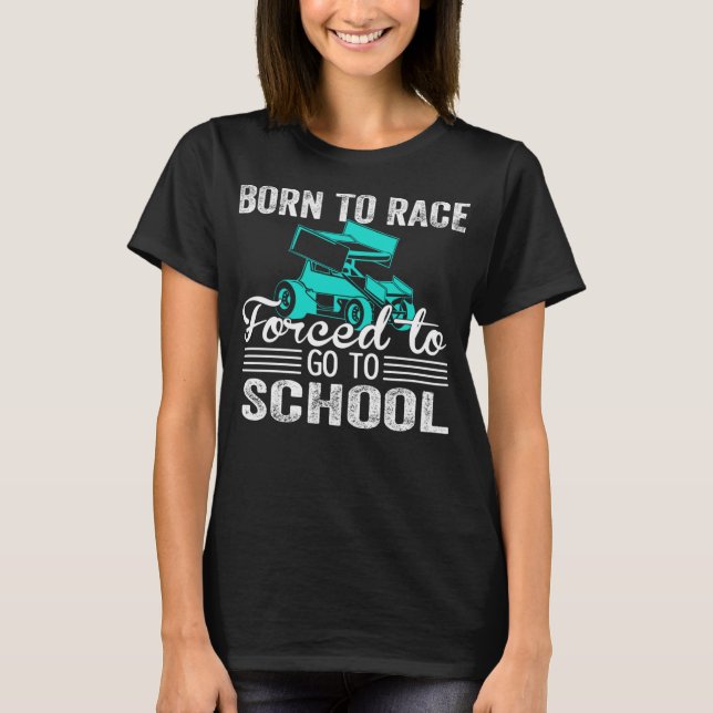 Born Tävling Sprint Car tvingad att gå till School T Shirt (Framsida)