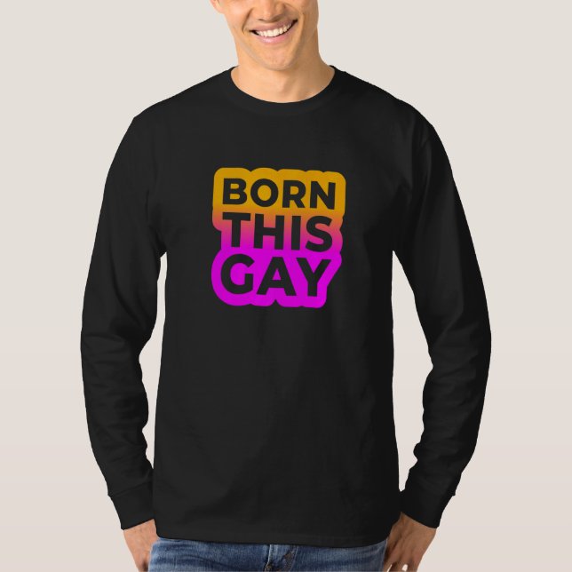Born The Gay Färg Edition T Shirt (Framsida)