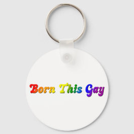 Born this Gay - Bold Rainbow LGBTQ+ Pride Nyckelring