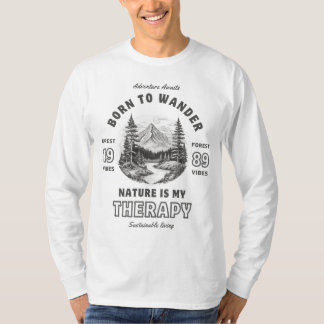 Born till avtagande, naturen är min terapi t shirt