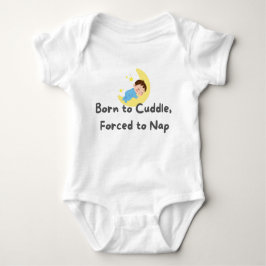 👶 "Born till Cuddle, tvingad till viloläge" Baby T Shirt