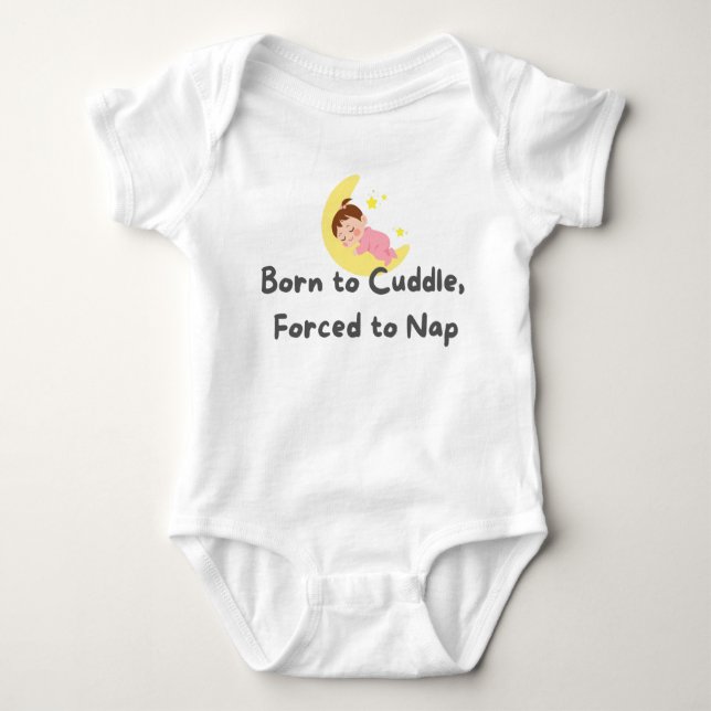 👶 "Born till Cuddle, tvingad till viloläge" T Shirt (Framsida)