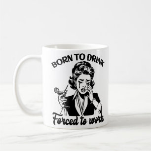 Born till drickande, tvingad till Retro Funny Kaffemugg