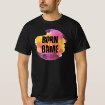 BORN TILL GAME