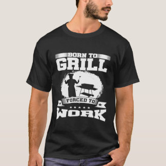 Born till gril tvingad att arbeta grillkorg t shirt