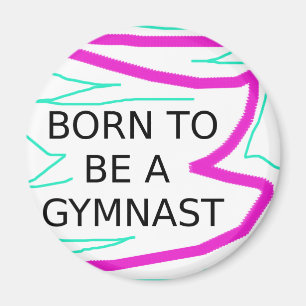 Born till Gymnast Magnet