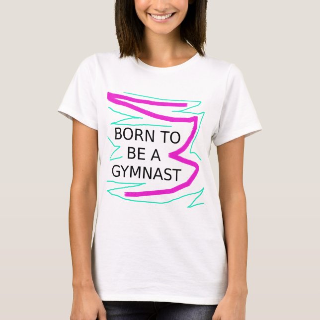 Born till Gymnast T-shirt (Framsida)