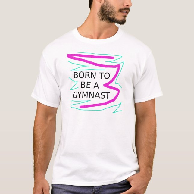 Born till Gymnast Tee Shirt (Framsida)