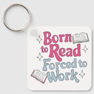 Born till läsning, tvingad till arbete - Bok Älska Nyckelring