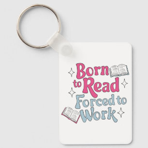Born till läsning, tvingad till arbete - Bok Älska Nyckelring
