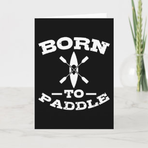 BORN TILL PADDLE Funny Kayaking Kayak Älskare Kaya Kort