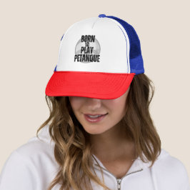 "Born till Play Pétanque" - Bäran är den stolt! Keps