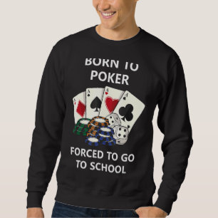 Born till Poker tvingad att gå till skolan Lång Ärmad Tröja