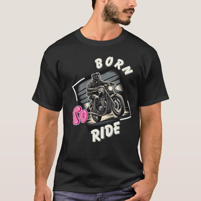 Born till Ride - Retro Motorcle Rider Art for Bike T Shirt (Framsida)