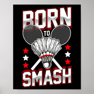 Born till Smash Badminton-spelare av alla nivåer Poster