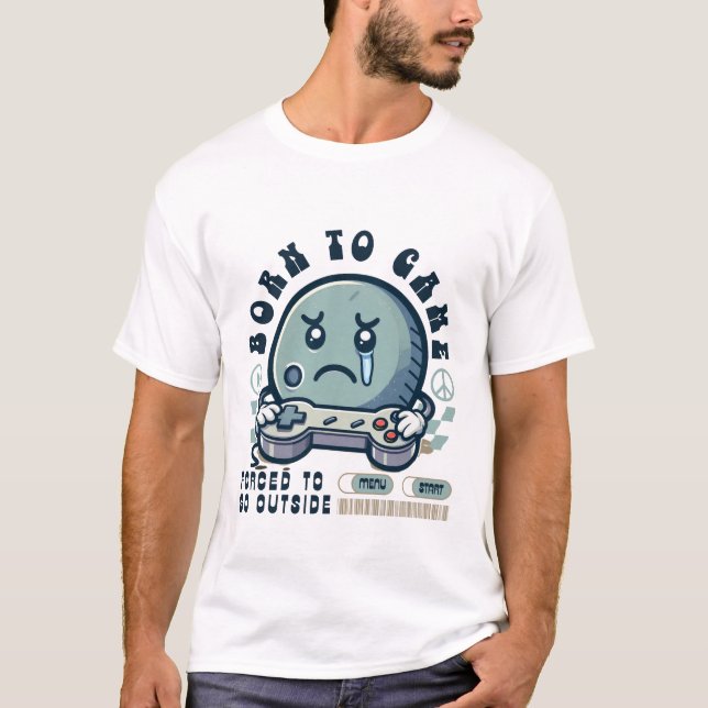 Born till spel tvingad att gå ut t shirt (Framsida)