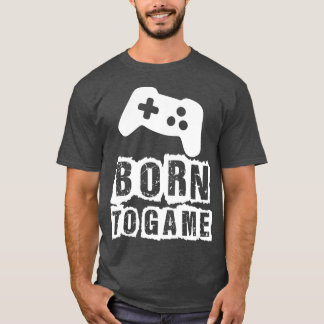 Born till Spelspelarens spelspelspelspelare T Shirt