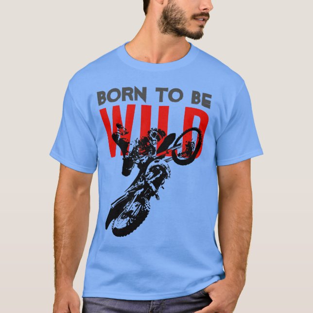 Born till Vild Motocross Motorcycle Sport T Shirt (Framsida)