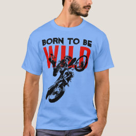 Born till Vild Motocross Motorcycle Sport T Shirt