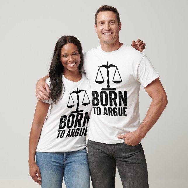 Born To Argue -  Lawyer Gift - Funny Lawyer Gift  T Shirt (Unisex)
