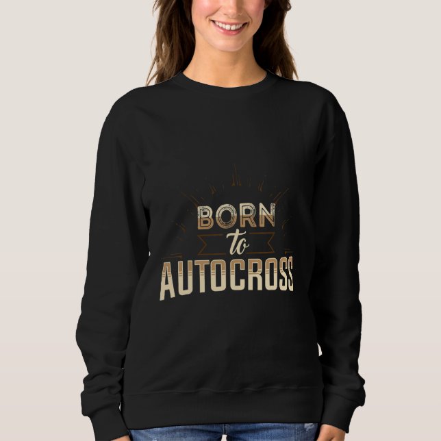 Born To Autocross Car Racing Motorsport Apparel T Shirt (Framsida)