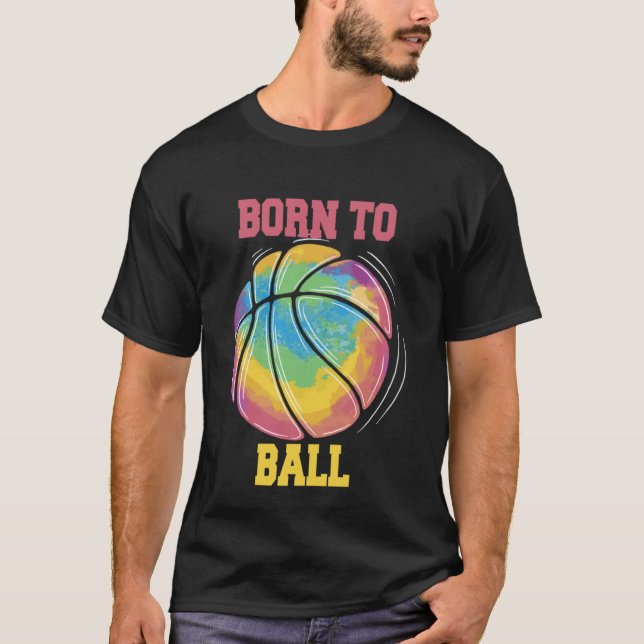 Born To Ball Basketball Slam Dunk T Shirt (Framsida)