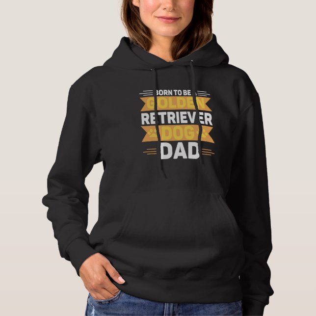 Born To Be A Golden Retriever  Gold Dog Dad T Shirt (Framsida)