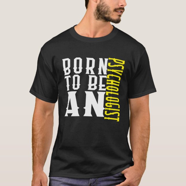 Born to be a psychologist Profession career worker T Shirt (Framsida)