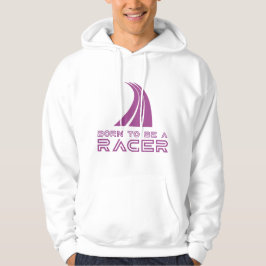 Born To Be A Racer Hoodie