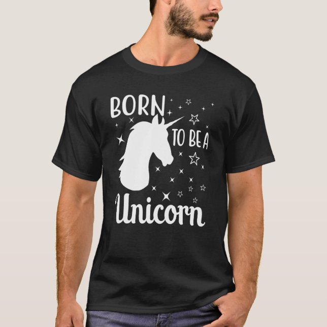 Born To Be A Unicorn T Shirt (Framsida)