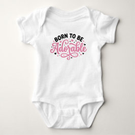 Born To Be Adorable T Shirt