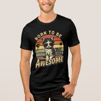 Born to Be Awesome - Coole Katze im Retrolook T Shirt