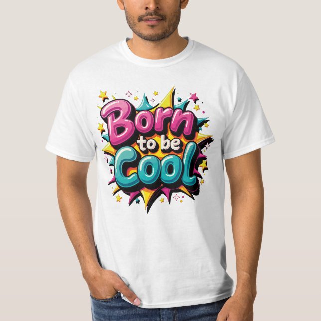 Born to be Cool 1 T Shirt (Framsida)