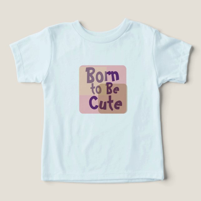 Born to Be Cute – Adorable Baby T Shirt (Design Framsida)