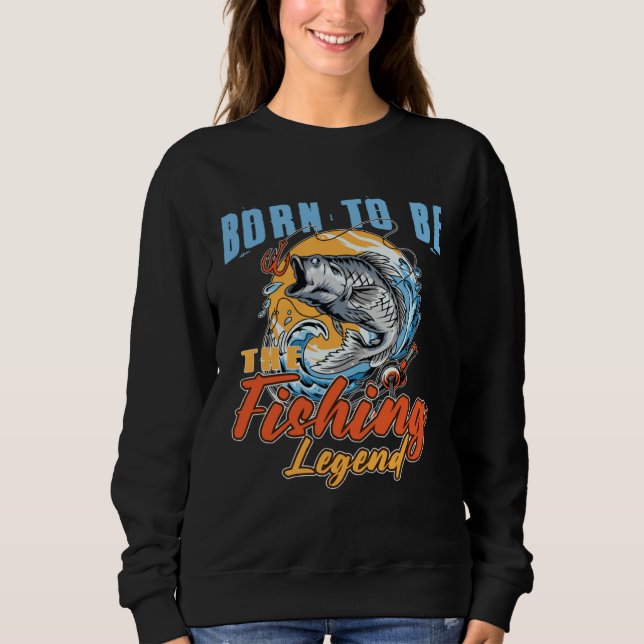Born To Be The Fishing Legend Fishing  Fisherman T Shirt (Framsida)
