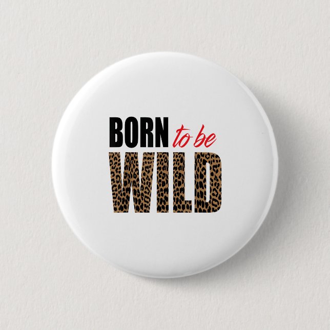 Born To Be Wild Tiger Animal Lover Motivation  Knapp (Framsida)