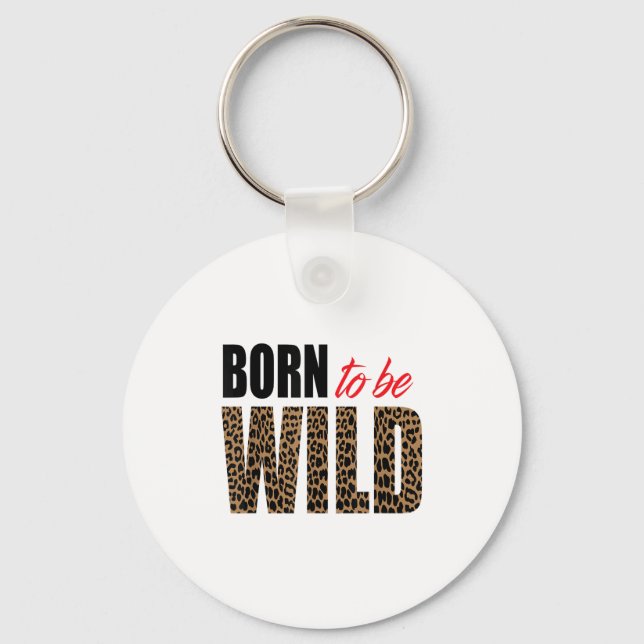 Born To Be Wild Tiger Animal Lover Motivation  Nyckelring (Framsida)