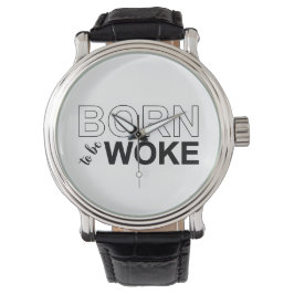 Born To Be Woke Armbandsur